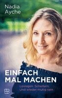 Nadia Ayche, Leo G. Linder - Einfach mal machen, Häftad