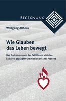 Wolfgang Allhorn - Wie Glauben das Leben bewegt, Inbunden