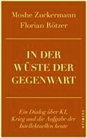 Moshe Zuckermann, Florian Rötzer - In der Wüste der Gegenwart, Häftad