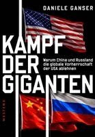 Daniele Ganser - Kampf der Giganten: Warum China und Russland die globale Vorherrschaft der USA ablehnen, Inbunden. Tillgänglighet: Lägg i varukorg