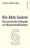 Carlos A. Gebauer - Die Akte Guérot, Inbunden