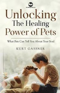 bokomslag Unlocking The Healing Power of Pets