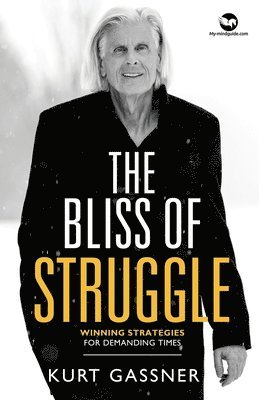 Kurt Gassner - Bliss of Struggle, Häftad