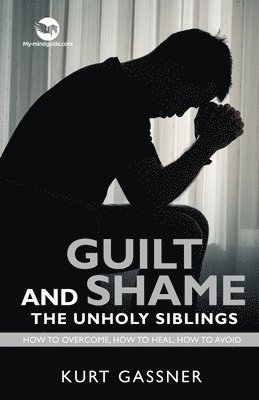 bokomslag Guilt And Shame The Unholy Siblings