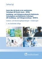 bokomslag Gesetz über die Berufe in der medizinischen Technologie (MT-Berufe-Gesetz - MTBG) Ausbildungs- und Prüfungsverordnung für Medizinische Technologinnen und Medizinische Technologen (MT-Ausbildungs- u...
