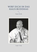 Tangen Harada - Wirf dich in das Haus Buddhas, Häftad