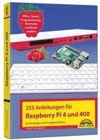bokomslag Raspberry Pi 4 und 400 - 255 Anleitungen für Einsteiger und Fortgeschrittene
