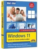 Windows 11 Bild für Bild erklärt - Windows 11. Ideal für Einsteiger und Umsteiger geeignet