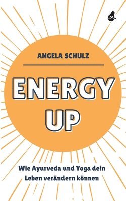 Energy up: Wie Ayurveda und Yoga dein Leben verändern können 1