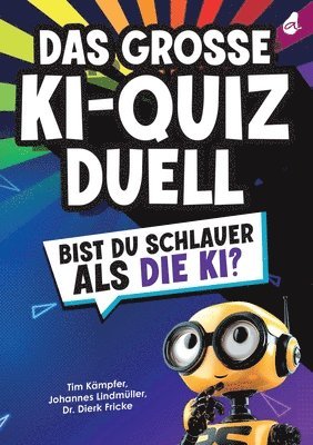 bokomslag Das große KI-Quizduell: Bist du schlauer als die KI? Das ultimative Rätselbuch für Erwachsene