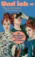 Marica Bodrozic, Olga Grjasnowa, Zsusza Bánk, Isabel Bogdan, Jarka Kubsova, Clara Schaksmeier, Rasha Kayat, Claudia Hamm, Daria Kinga Majewski, Gabriele von Arnim, Slata Roschal, Mareike Fallwickl, Judith Poznan, Christine Koschmieder, Stefanie Jaksch, Ann Cotten, Simone Scharbert, Caca Savi¿, Julia Friese, Maria-Christina Piwowarski - Und ich -, Inbunden