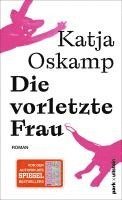 Katja Oskamp - Die vorletzte Frau, Inbunden