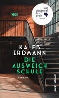 Kaleb Erdmann - Die Ausweichschule, Inbunden