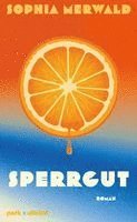 Sophia Merwald - Sperrgut, Inbunden