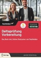 Deltaprüfung Vorbereitung: Das Buch inkl. Online-Testtrainer von TestHelden, Häftad