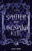 C. I. Ryze - Splitter der Unendlichkeit, Häftad. Tillgänglighet: Lägg i varukorg