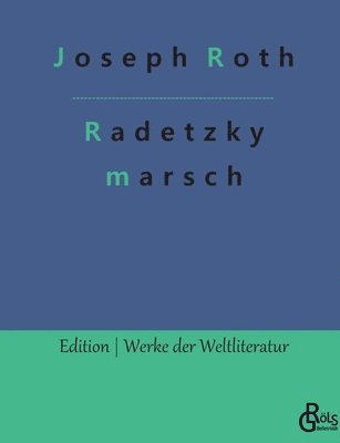 Joseph Roth, Redaktion Gröls-Verlag - Radetzkymarsch, Häftad
