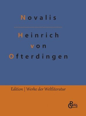 Novalis, Redaktion Gröls-Verlag - Heinrich von Ofterdingen, Inbunden