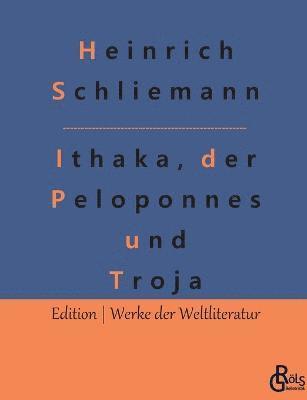 Ithaka, der Peloponnes und Troja 1