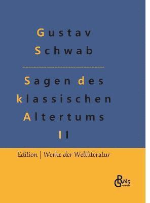 Gustav Schwab, Redaktion Gr?ls-Verlag - Sagen des klassischen Altertums - Teil 2, Inbunden