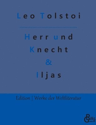 Leo Tolstoi, Redaktion Gröls-Verlag - Herr und Knecht & Iljas, Häftad