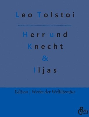 Herr und Knecht & Iljas 1