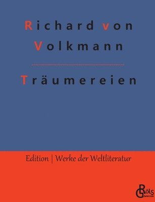 Richard Von Volkmann, Redaktion Gröls-Verlag - Träumereien an französischen Kaminen, Häftad