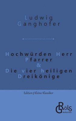 bokomslag Hochwürden Herr Pfarrer & Die vier heiligen Dreikönige