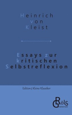 Heinrich von Kleist, Redaktion Gröls-Verlag - Essays zur kritischen Selbstreflexion, Häftad