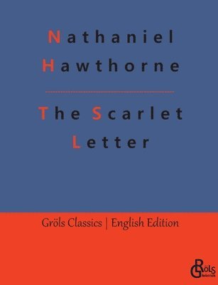 Nathaniel Hawthorne, Redaktion Gröls-Verlag - The Scarlet Letter, Häftad
