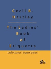 bokomslag The Ladies' Book of Etiquette