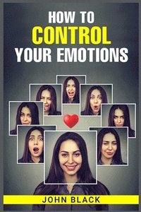 bokomslag How to Control Your Emotions