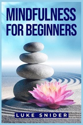 Luke Snider - Mindfulness for Beginners, Häftad
