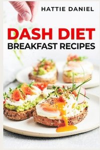 bokomslag Dash Diet Breakfast Recipes