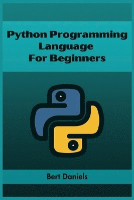Bert Daniels - Python Programming Language for Beginners, Häftad