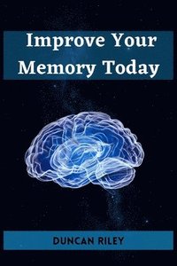 bokomslag Improve Your Memory Today