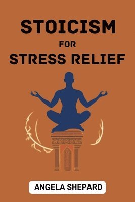 bokomslag Stoicism for Stress Relief