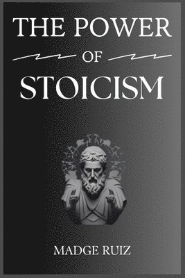 bokomslag The Power of Stoicism