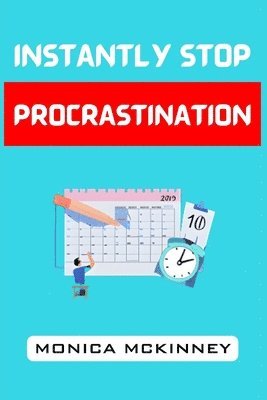 bokomslag Instantly Stop Procrastination