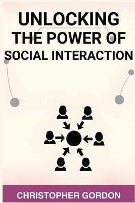 Unlocking the Power of Social Interaction 1