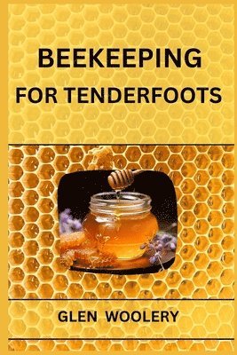 Beekeeping for Tenderfoots 1