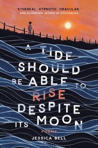 bokomslag Tide Should Be Able to Rise Despite Its Moon