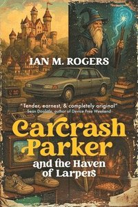 bokomslag Carcrash Parker and the Haven of Larpers