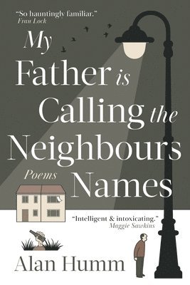 Alan Humm - My Father is Calling the Neighbours Names, Häftad