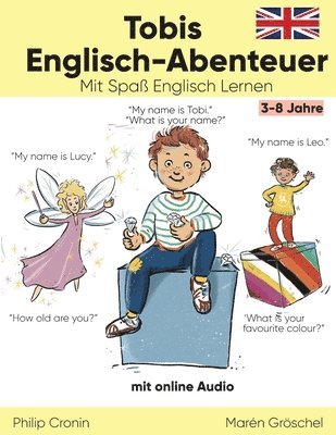 bokomslag Tobis Englisch-Abenteuer (Geschichte): Mit Spaß Englisch Lernen. Für Kinder 3-8 Jahre.