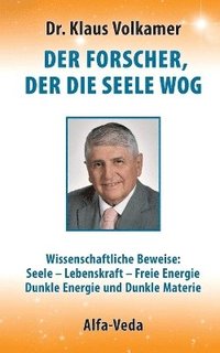 bokomslag Forscher, der die Seele wog