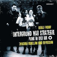 bokomslag Untergrund war Strategie. Punk in der DDR: Zwischen Rebellion und Repression
