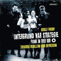 bokomslag Untergrund war Strategie. Punk in der DDR: Zwischen Rebellion und Repression