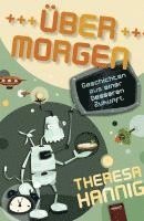 Theresa Hannig - Über Morgen, Inbunden