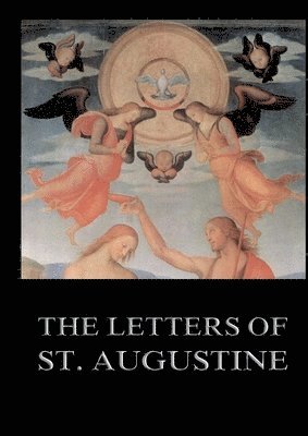 St Augustine of Hippo, St. Augustine of Hippo - Letters of St. Augustine, Häftad
